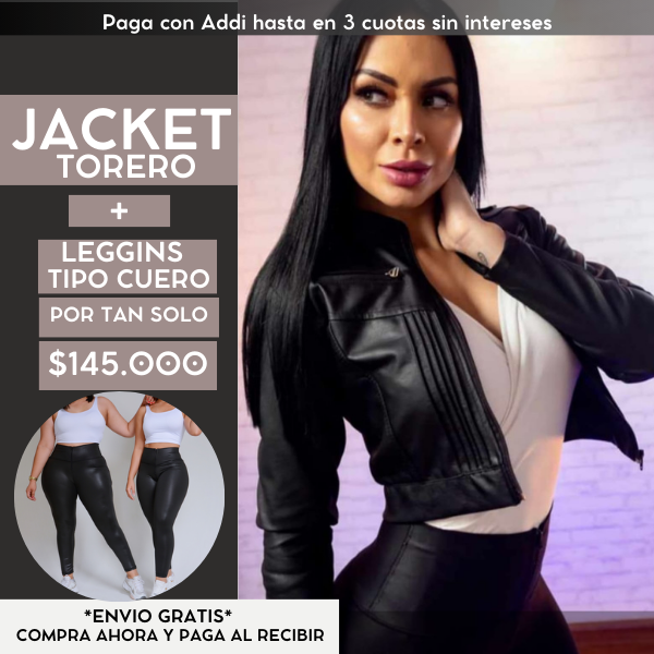 SUPER COMBO JACKET TORERO + LEGGINS LEVANTA COLA TIPO CUERO $145.000